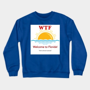 WTF Welcome To Florida Crewneck Sweatshirt